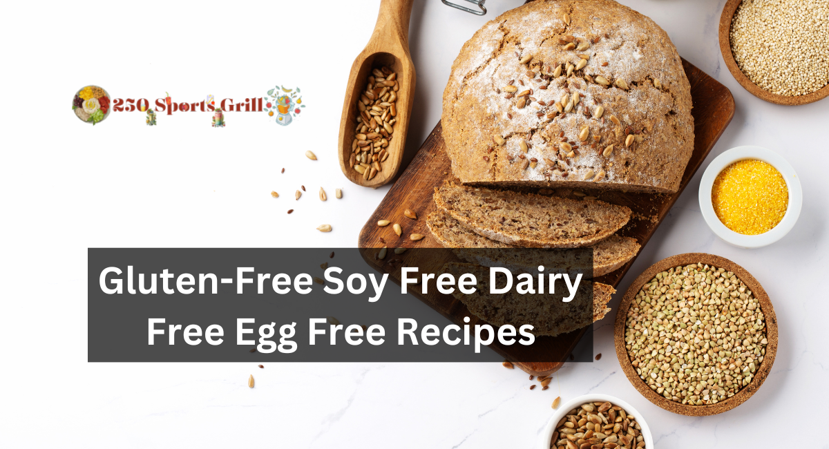 Gluten-Free Soy Free Dairy Free Egg Free Recipes