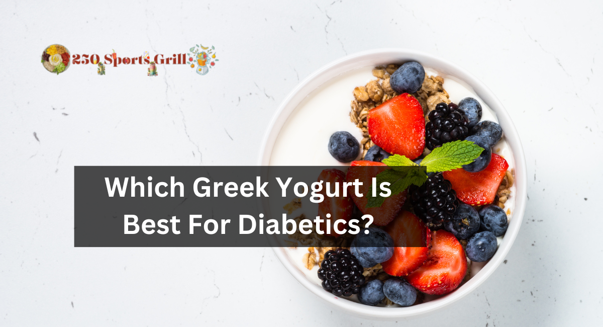 Which Greek Yogurt Is Best For Diabetics?